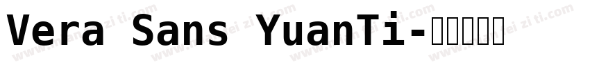 Vera Sans YuanTi字体转换